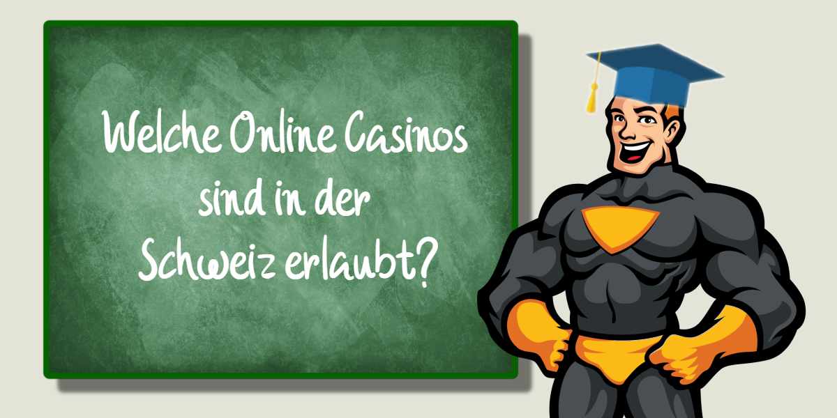 Welche Online Casinos sind in der Schweiz erlaubt